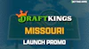 Draft Kings Missouri Pre reg Promo
