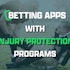 Betting Apps with Injury Protection Programs