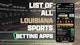List of all Louisiana Sports Betting Apps