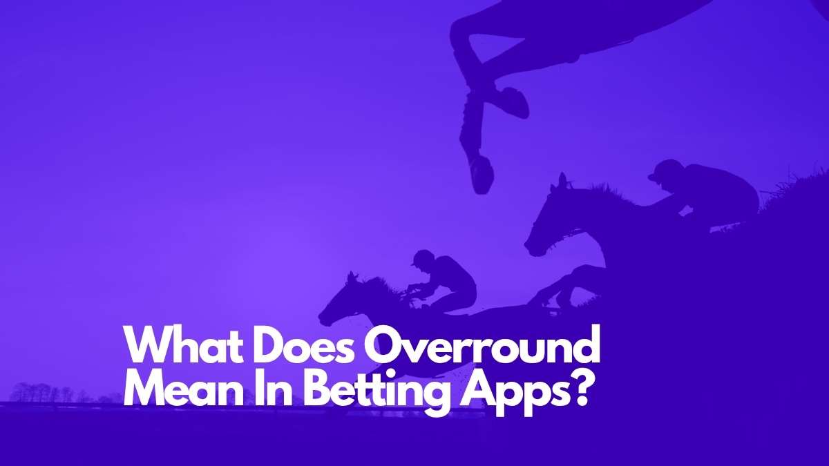 What Does Overround Mean In Betting Apps